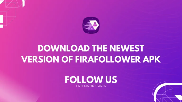 Download the Newest Version of FiraFollower APK v11.5 for Free